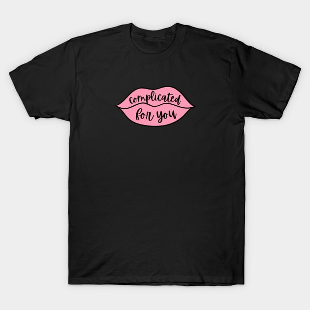 Complicate for you T-Shirt by Feminist Vibes